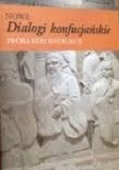 Okładka książki Nowe Dialogi Konfucjańskie - próba rekonstrukcji Uczniowie Konfucjusza