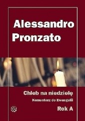 Okładka książki Chleb na niedzielę. Rok A Alessandro Pronzato