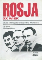 Rosja XX wiek. Od utopii komunistycznej do rzeczywistości globalistycznej.