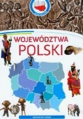 Okładka książki Moja Ojczyzna. Województwa Polski praca zbiorowa