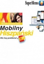 Okładka książki Mobilny Hiszpański. ¡No hay problema!+ poziom zaawansowany Iván Medel López, Żaneta Mionskowska