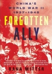 Okładka książki Forgotten Ally: China's World War II, 1937-1945