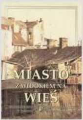 Okładka książki Miasto z widokiem na wieś Bożena Wierzbicka