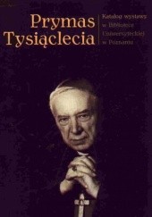 Okładka książki Prymas Tysiąclecia. Katalog wystawowy Artur Jazdon