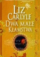 Okładka książki Dwa małe kłamstwa Liz Carlyle