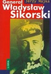 Okładka książki Generał Władysław Sikorski Jerzy Majka