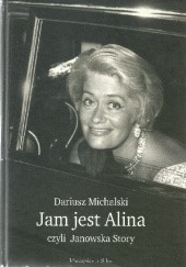 Okładka książki Jam jest Alina, czyli Janowska Story Dariusz Michalski
