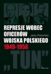 Okładka książki Represje wobec oficerów WP 1949-1956 J. Poksiński