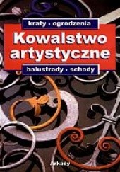 Okładka książki Kowalstwo artystyczne. Tom 1 Bogusław Kopydłowski