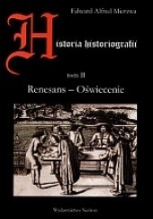Historia historiografii. Tom II. Renesans - Oświecenie