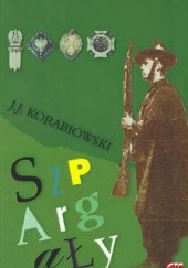 Okładka książki Szpargały Józef Jan Korabiowski