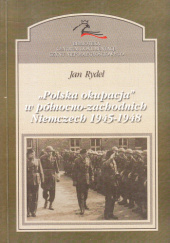 "Polska okupacja" w północno-zachodnich Niemczech 1945-1948. Nieznany rozdział stosunków polsko-niemieckich