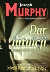 Okładka książki Dar intuicji. Myśli kształtują życie Joseph Murphy