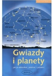 Okładka książki Gwiazdy i planety. Jak je odszukać, poznać i polubić Joachim Ekrutt