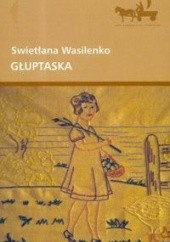 Okładka książki Głuptaska Swietłana Wasilenko