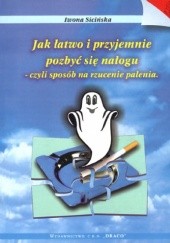 Okładka książki Jak łatwo i przyjemnie rzucić palenie Iwona Sicińska