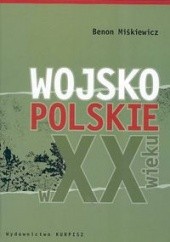 Okładka książki Wojsko polskie w XX wieku Benon Miśkiewicz