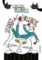 Okładka książki Sfinks w (o)błędzie Jacek Dubois