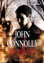 Okładka książki Niespokojni John Connolly