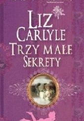 Okładka książki Trzy małe sekrety Liz Carlyle