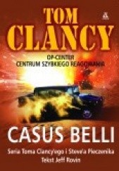 Okładka książki Casus belli Tom Clancy, Steve Pieczenik, Jeff Rovin