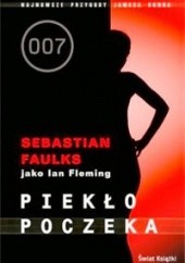 Okładka książki Piekło poczeka Sebastian Faulks