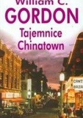 Okładka książki Tajemnice Chinatown William Gordon