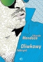 Okładka książki Oliwkowy labirynt Eduardo Mendoza
