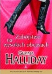 Okładka książki Zabójstwo na wysokich obcasach Gemma Halliday