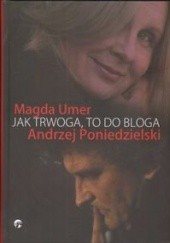 Okładka książki Jak trwoga, to do bloga Andrzej Poniedzielski, Magda Umer