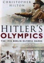 Okładka książki Hitler's Olympics The 1936 Berlin Olympic Games Christopher Hilton