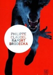 Okładka książki Raport Brodecka Philippe Claudel