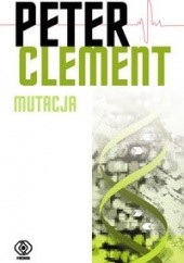 Okładka książki Mutacja Peter Clement
