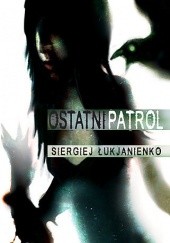 Okładka książki Ostatni patrol Siergiej Łukjanienko