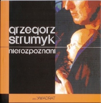 Okładka książki Nierozpoznani Grzegorz Strumyk
