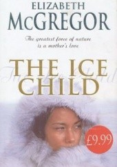 Okładka książki The Ice Child Elizabeth McGregor