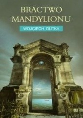 Okładka książki Bractwo Mandylionu Wojciech Dutka