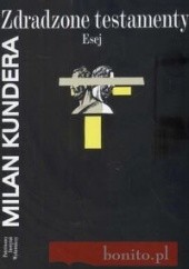 Okładka książki Zdradzone testamenty Milan Kundera