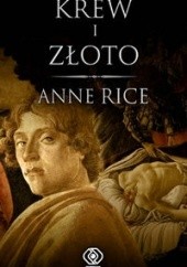 Okładka książki Krew i złoto Anne Rice