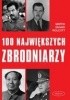 Okładka książki 100 największych zbrodniarzy Martin Gilman Wolcott