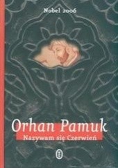 Okładka książki Nazywam się Czerwień Orhan Pamuk