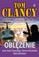 Okładka książki Oblężenie Tom Clancy, Steve Pieczenik, Jeff Rovin