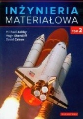 Okładka książki Inżynieria materiałowa. Tom 2 Michael F. Ashby, David Cebon, Hugh Shercliff