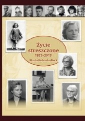 Okładka książki Życie streszczone 1923-2013 Maria Holstein-Beck