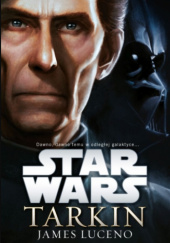 Okładka książki Star Wars: Tarkin James Luceno