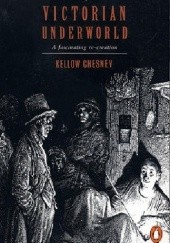 Okładka książki Victorian Underworld Kellow Chesney