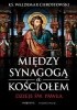 Okładka książki Między Synagogą a Kościołem Waldemar Chrostowski