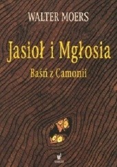 Okładka książki Jasioł i Mgłosia. Baśń z Camonii Walter Moers