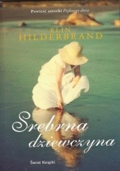 Okładka książki Srebrna dziewczyna Elin Hilderbrand