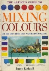 Okładka książki The Artist's Guide to Mixing Colours Jenny Rodwell